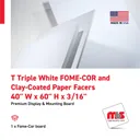 40'' W x 60'' H x 3/16'' T Triple White FOME-COR and Clay-Coated Paper Facers