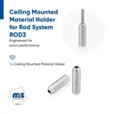 Ceiling Mounted Material Holder for Rod System ROD3 
